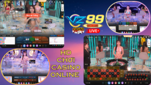 VZ99 - HD chơi CASINO ONLINE