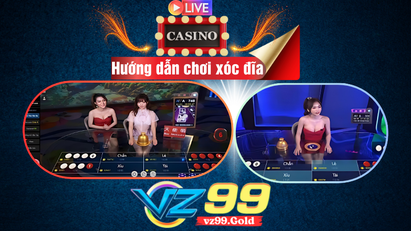 VZ99 - Hướng dẫn chơi xóc đĩa công bằng và ăn lớn